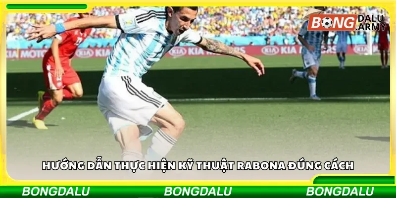Hướng dẫn thực hiện kỹ thuật Rabona đúng cách
