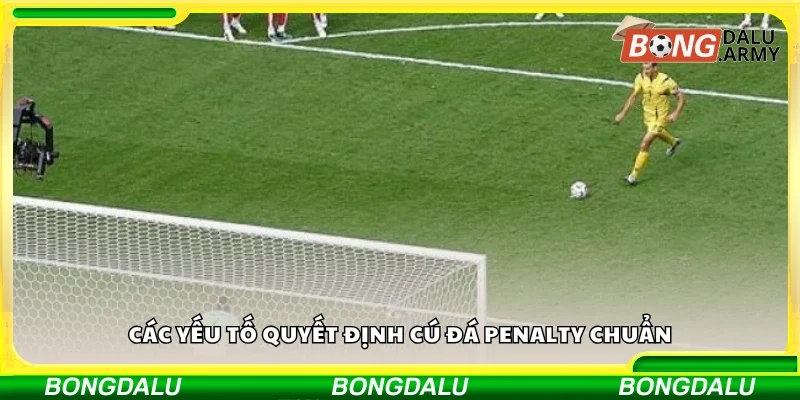 Yếu tố quyết định cú đá penalty chuẩn