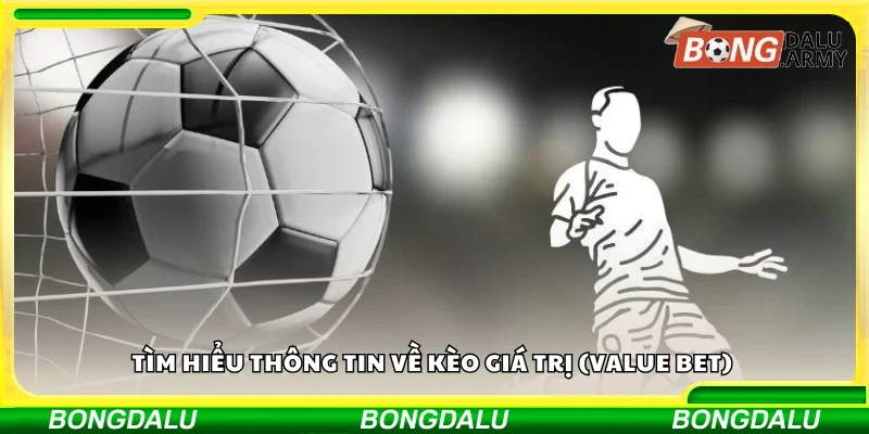 Kèo giá trị (Value Bet) là gì?