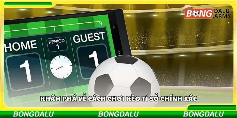 Khám phá về cách chơi kèo tỉ số chính xác