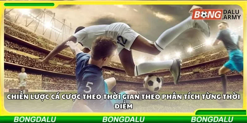 Tìm hiểu về chủ đề chiến lược cá cược theo thời gian